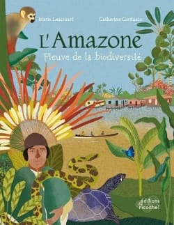 L'Amazone - Fleuve de la biodiversité
