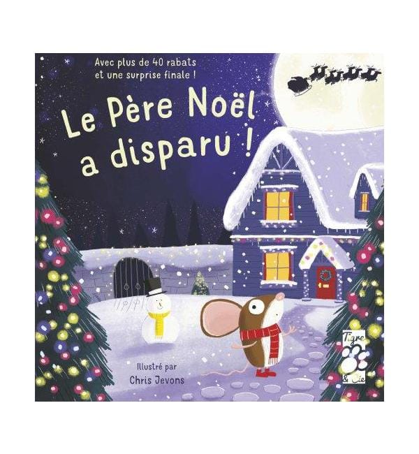 Le Père Noël a disparu ! - Avec plus de 40 rabats et une surprise finale !