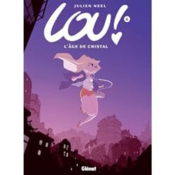 Lou ! Tome 6 - L'âge de cristal