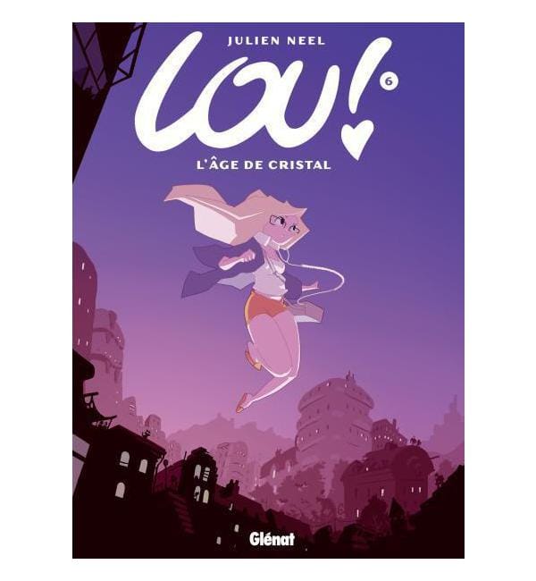 Lou ! Tome 6 - L'âge de cristal