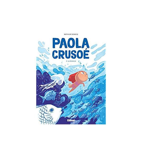 Paola Crusoé Tome 2 - La distance