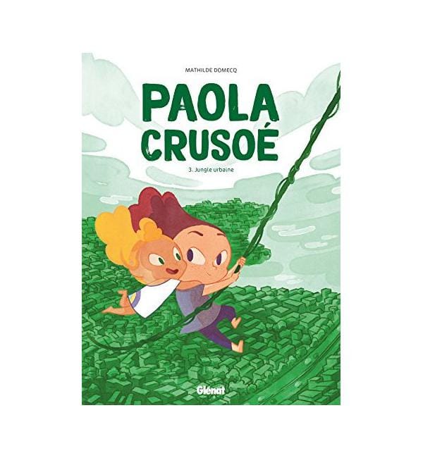 Paola Crusoé Tome 3 - Jungle urbaine