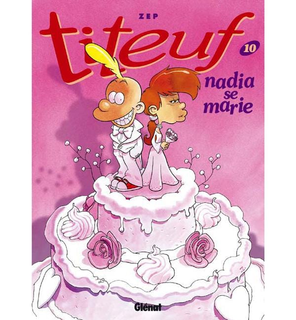 Titeuf Tome 10 - Nadia se marie