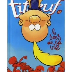 Titeuf Tome 12 - Le sens de la vie