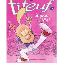 Titeuf Tome 15 - A fond le slip