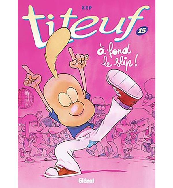 Titeuf Tome 15 - A fond le slip