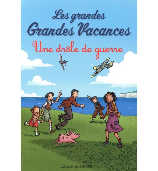 Les grandes Grandes Vacances Tome 1 - Une drôle de guerre - Librairie ...