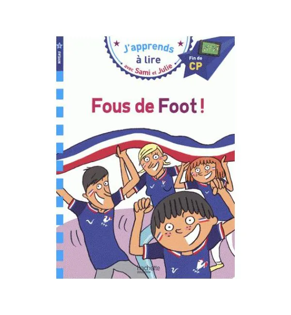 J'apprends à lire avec Sami et Julie - Fous de foot ! - Fin de CP, niveau 3
