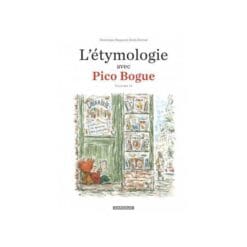 L'étymologie avec Pico Bogue Tome 2
