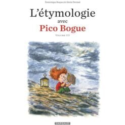 L'étymologie avec Pico Bogue Tome 3