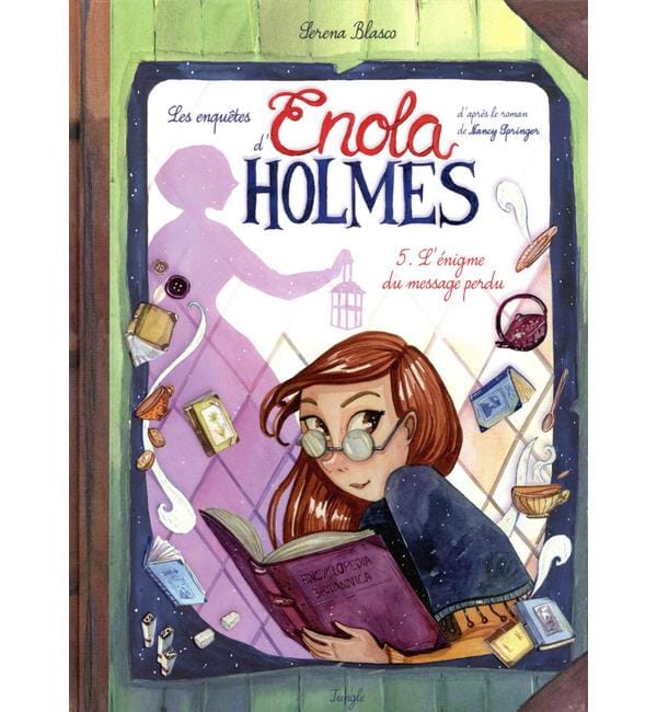 Les enquêtes d'Enola Holmes Tome 5 - L'énigme du message perdu