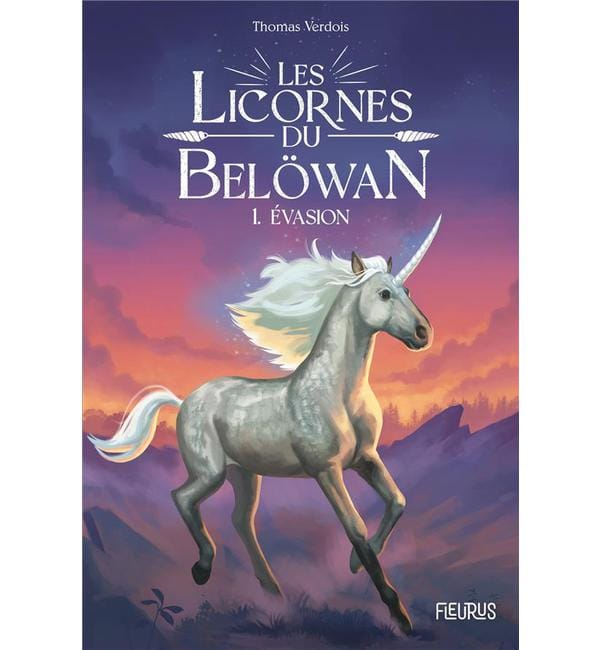 Les licornes du Belöwan Tome 2 - Evasion