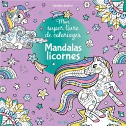 Mandalas licornes - Mon super livre de coloriage