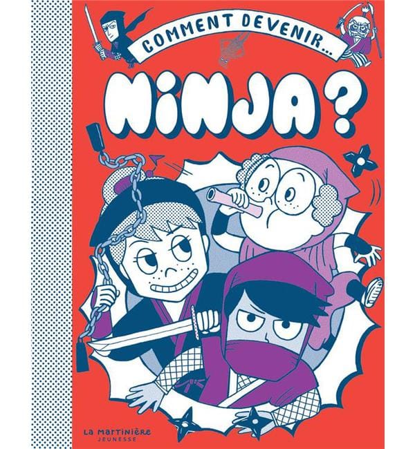 Comment devenir... Ninja ?