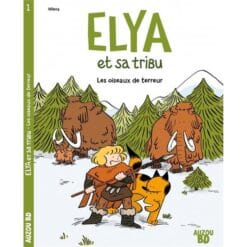 Elya et sa tribu Tome 1 - Les oiseaux de terreur