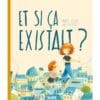 Et si ça existait ?