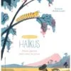 Haïkus - Petits poèmes pour tous les jours