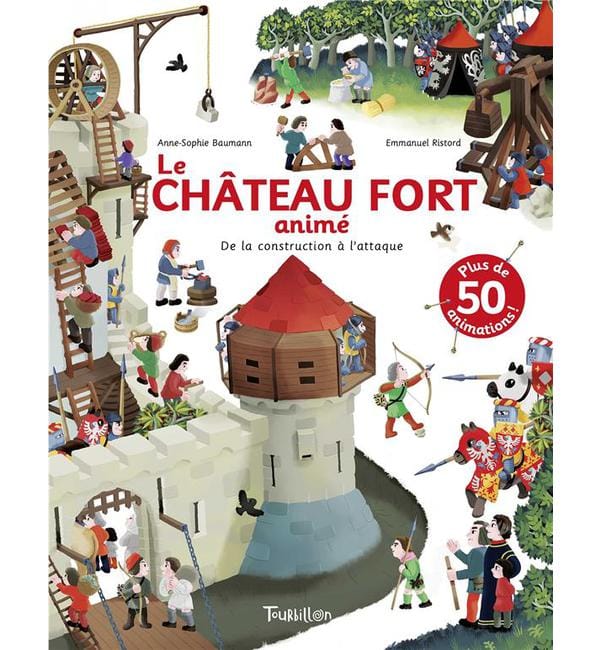 Le Château fort animé - De la construction à l'attaque. Plus de 50 animations !