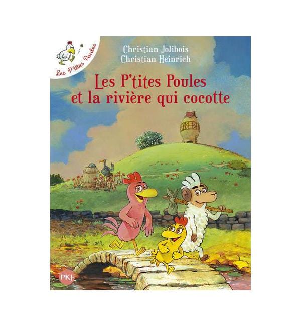 Les P'tites Poules Tome 18 - Les P'tites Poules et la rivière qui cocotte