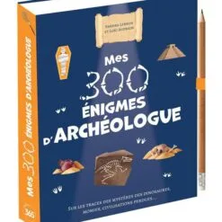 Mes 300 énigmes d'archéologue - Avec un crayon