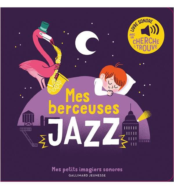 Mes berceuses jazz - Des sons à écouter, des images à regarder