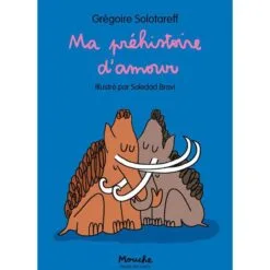 Ma préhistoire d'amour