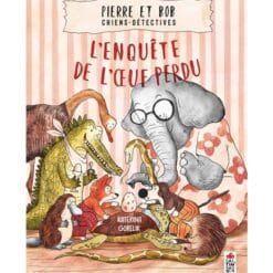 Pierre et Bob chiens-détectives - L'enquête de l'oeuf perdu