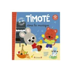 Timoté aime la musique - Avec 1 jeu à détacher
