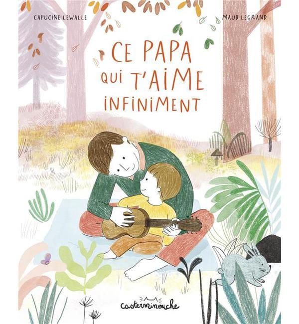 Ce papa qui t'aime infiniment