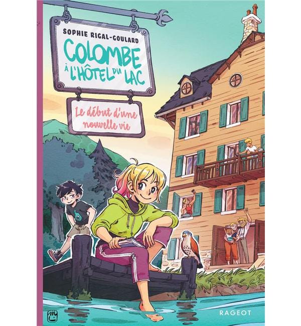 Colombe à l'hôtel du lac - Tome 1, Le début d'une nouvelle vie
