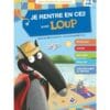 Je rentre en CE2 avec Loup - 7-8 ans, du CE1 au CE2