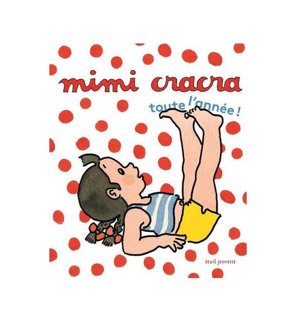 Mimi Cracra - Toute l'année !