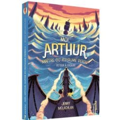 Moi, Arthur, maître du royaume perdu Tome 2 - Retour à Groaar