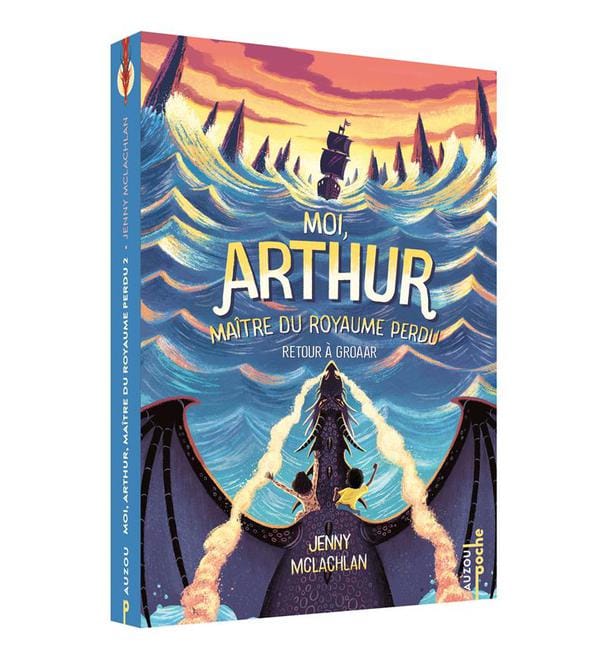 Moi, Arthur, maître du royaume perdu Tome 2 - Retour à Groaar