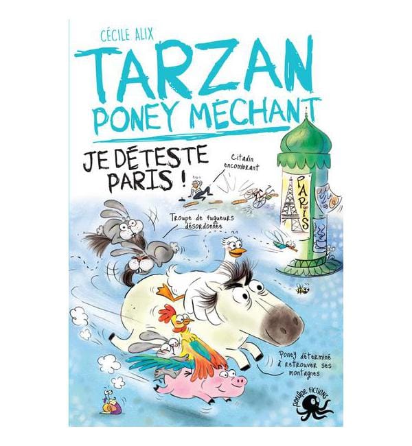 Tarzan poney méchant - Je déteste Paris !