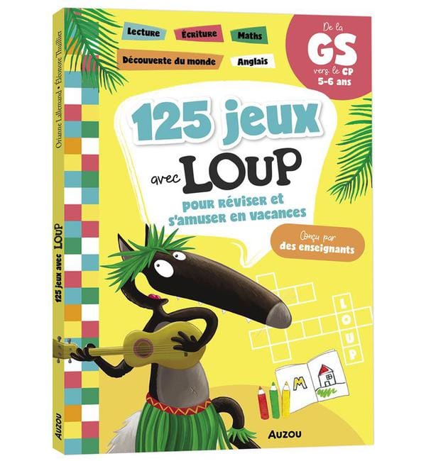 125 jeux avec Loup pour réviser et s'amuser en vacances - De la GS vers le CP
