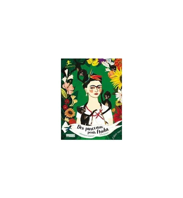 Des pinceaux pour Frida - Frida Kahlo