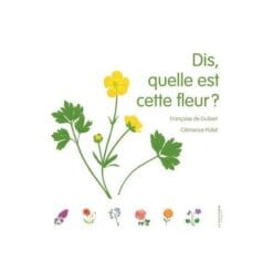 Dis, quelle est cette fleur ?