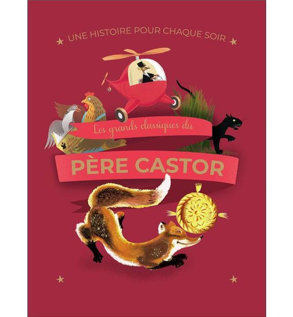 Une histoire pour chaque soir - Les grands classiques du Père Castor