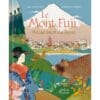 Le Mont Fuji - Volcan sacré du Japon