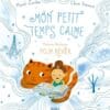 Mon petit temps calme, histoires fabuleuses pour rêver