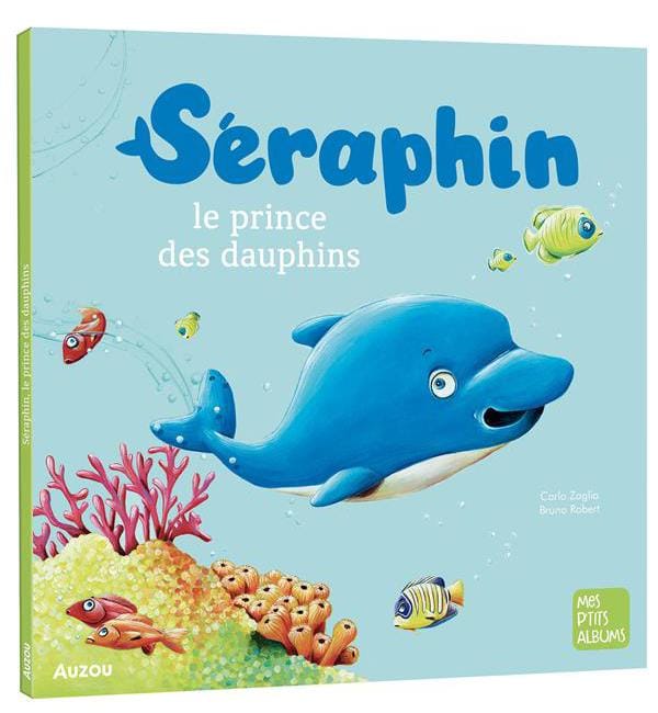 Séraphin, le prince des dauphins