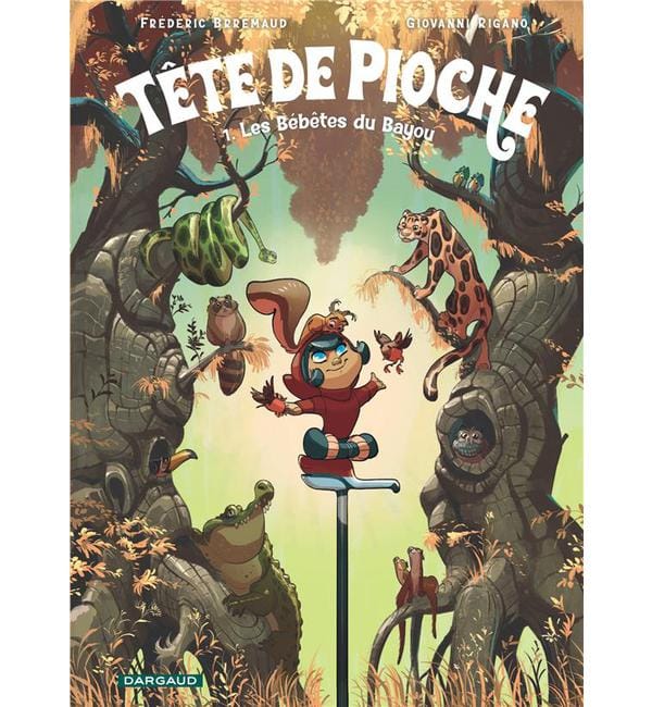 Tête de Pioche Tome 1 - Les Bébêtes du Bayou