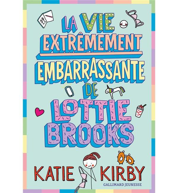 La vie extrêmement embarrassante de Lottie Brooks - Tome 1