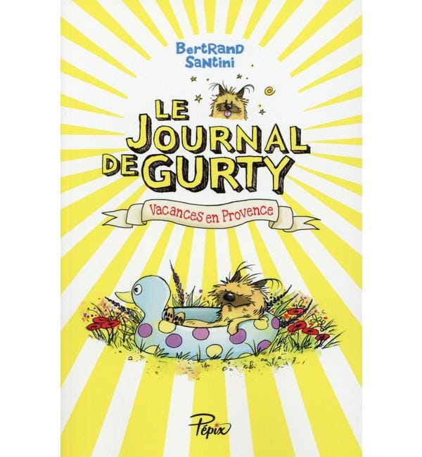 Le journal de Gurty Tome 1 - Vacances en Provence