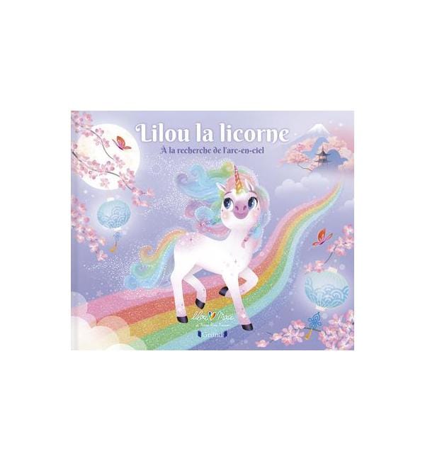 Lilou la licorne - A la recherche de l'arc-en-ciel