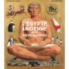 Mes 150 pourquoi - L'Egypte ancienne et les hiéroglyphes