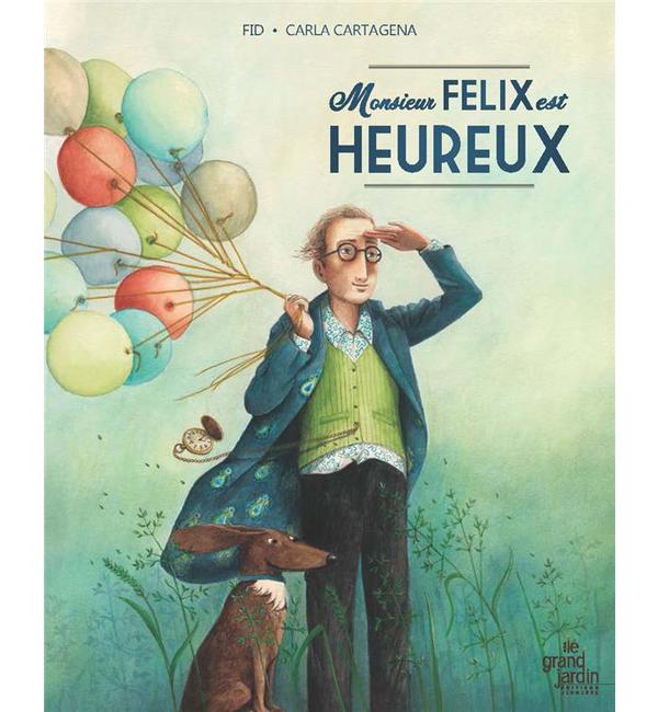Monsieur Felix est heureux
