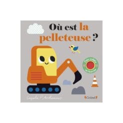 Où est la pelleteuse ?