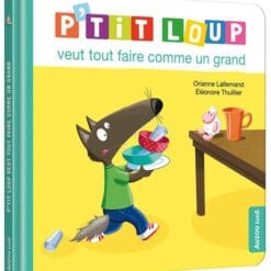 P'tit Loup - P'tit loup veut tout faire comme un grand